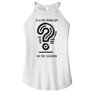 R U The Problem Or The Solution Fix The Problem Women's Perfect Tri Rocker Tank