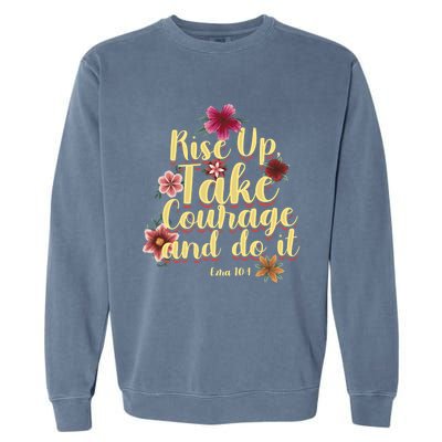 Rise Up Take Courage And Do It Prayer Bible Verse Gift Garment-Dyed Sweatshirt