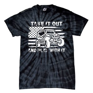 Retro Utv Take It Out Play With It Offroad Sxs Mud Riding Tie-Dye T-Shirt