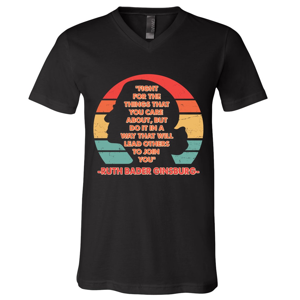 Ruth B Ginsberg Fight The Things You Care About Quote V-Neck T-Shirt
