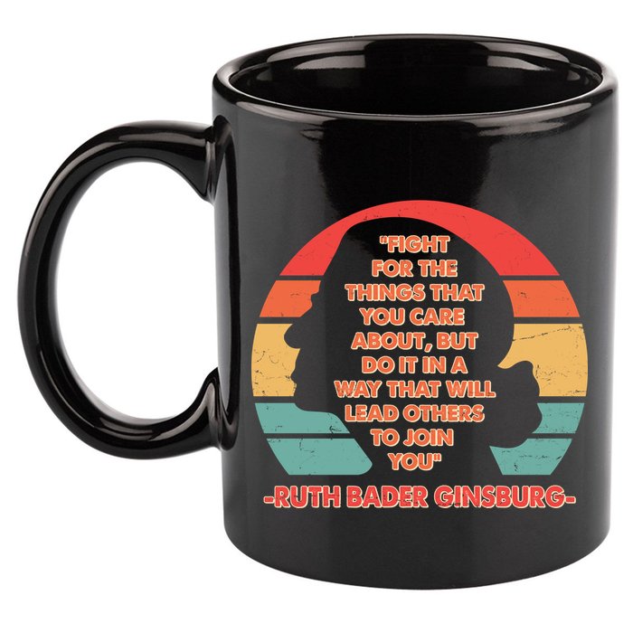 Ruth B Ginsberg Fight The Things You Care About Quote 11oz C Handle Ceramic Mug