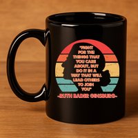 Ruth B Ginsberg Fight The Things You Care About Quote 11oz C Handle Ceramic Mug