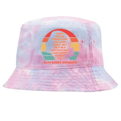 Ruth B Ginsberg Fight The Things You Care About Quote Tie-Dyed Bucket Hat