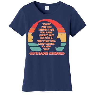 Ruth B Ginsberg Fight The Things You Care About Quote Women's T-Shirt