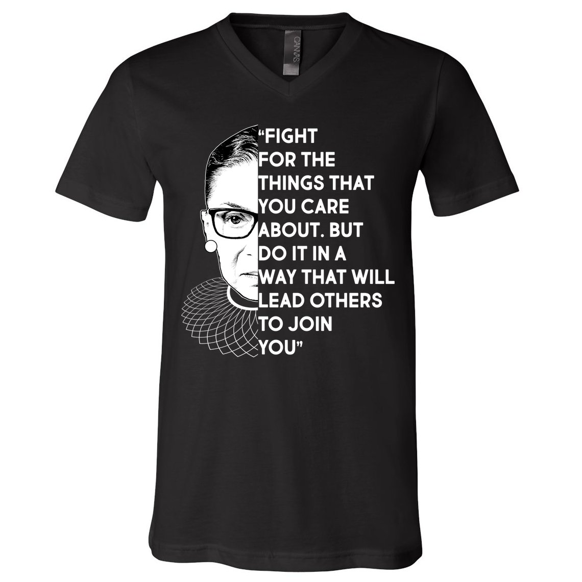Ruth Bader Ginsburg Fight the Things You Care About Quote V-Neck T-Shirt