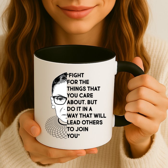 Ruth Bader Ginsburg Fight the Things You Care About Quote Mug