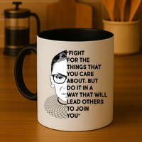 Ruth Bader Ginsburg Fight the Things You Care About Quote Mug