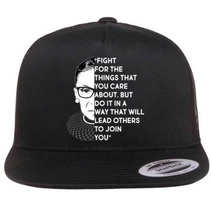 Ruth Bader Ginsburg Fight the Things You Care About Quote Flat Bill Trucker Hat