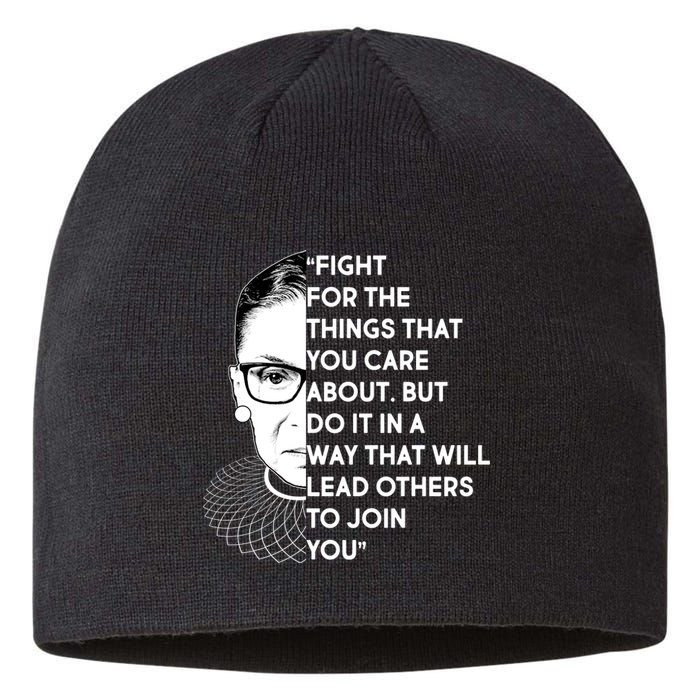 Ruth Bader Ginsburg Fight the Things You Care About Quote Sustainable Beanie