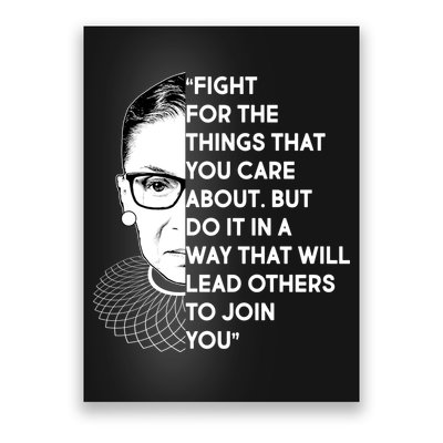 Ruth Bader Ginsburg Fight the Things You Care About Quote Poster