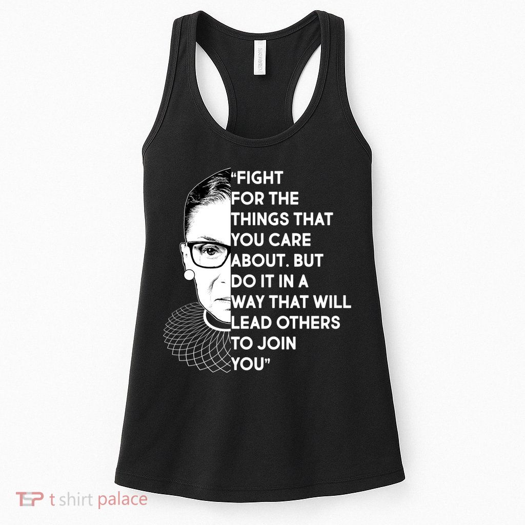 Ruth Bader Ginsburg Fight the Things You Care About Quote Womens Tank Top