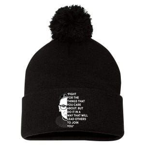 Ruth Bader Ginsburg Fight the Things You Care About Quote Pom Pom 12in Knit Beanie