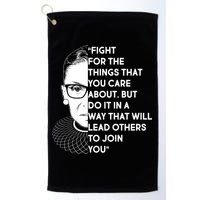 Ruth Bader Ginsburg Fight the Things You Care About Quote Golf Towel