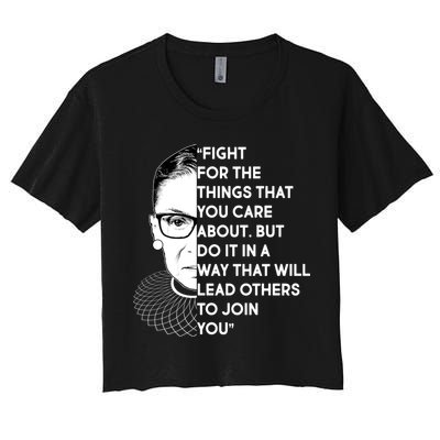 Ruth Bader Ginsburg Fight the Things You Care About Quote Crop Top
