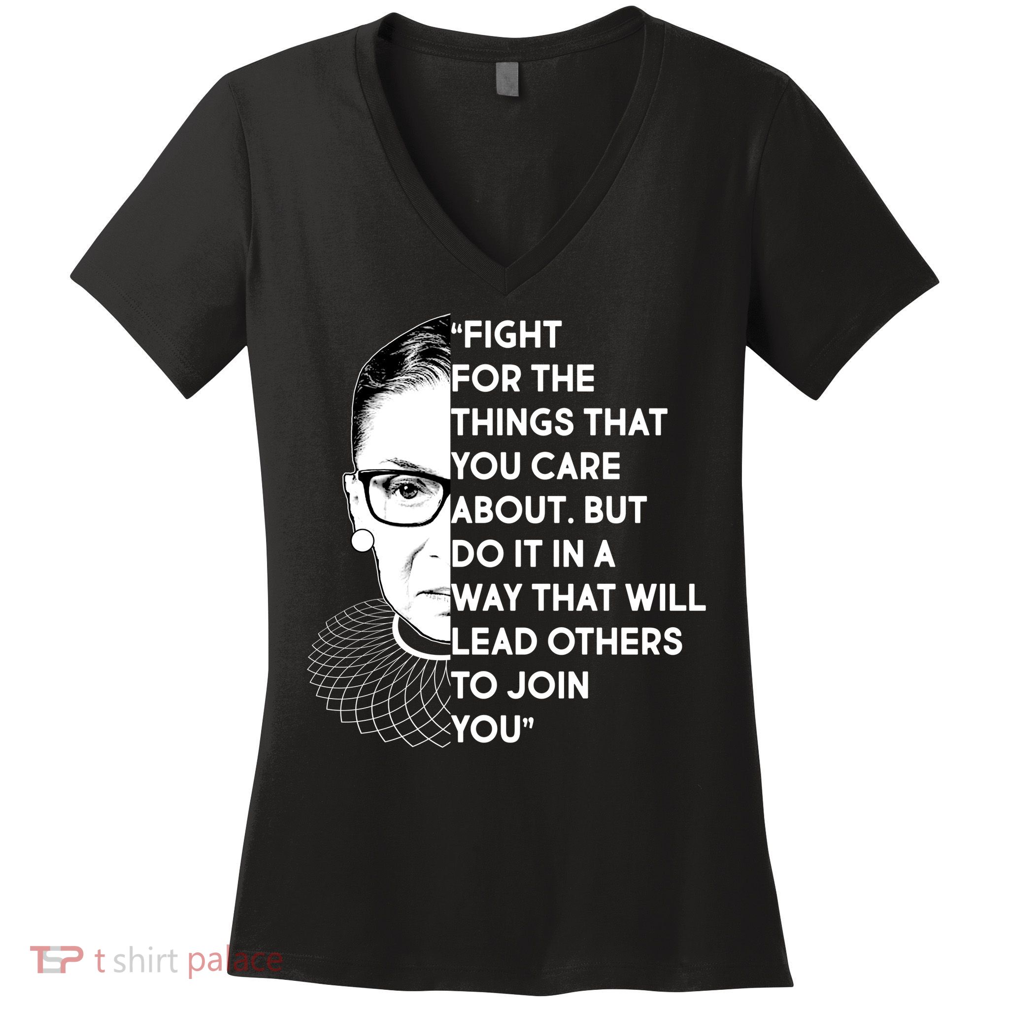 Ruth Bader Ginsburg Fight the Things You Care About Quote Women's V-Neck T-Shirt