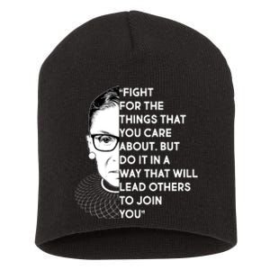 Ruth Bader Ginsburg Fight the Things You Care About Quote Short Acrylic Beanie