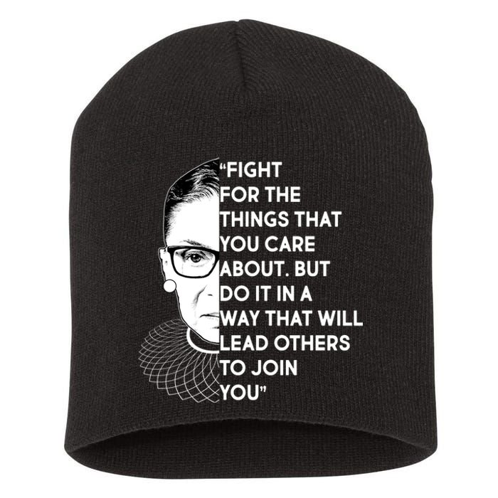 Ruth Bader Ginsburg Fight the Things You Care About Quote Short Acrylic Beanie