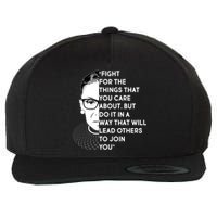 Ruth Bader Ginsburg Fight the Things You Care About Quote Wool Snapback Cap