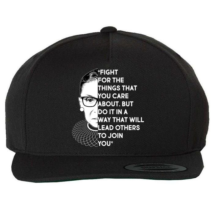 Ruth Bader Ginsburg Fight the Things You Care About Quote Wool Snapback Cap