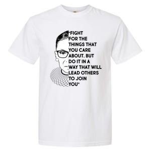 Ruth Bader Ginsburg Fight the Things You Care About Quote Garment-Dyed Heavyweight T-Shirt