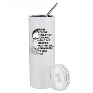 Ruth Bader Ginsburg Fight the Things You Care About Quote Stainless Steel Tumbler