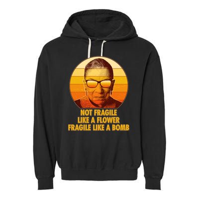 Ruth Bader Ginsburg Fragile Like A Bomb Tribute  Garment-Dyed Fleece Hoodie