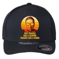 Ruth Bader Ginsburg Fragile Like A Bomb Tribute  Flexfit Unipanel Trucker Cap