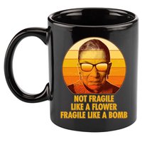 Ruth Bader Ginsburg Fragile Like A Bomb Tribute  11oz C Handle Ceramic Mug