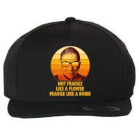 Ruth Bader Ginsburg Fragile Like A Bomb Tribute  Wool Snapback Cap