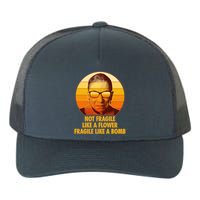 Ruth Bader Ginsburg Fragile Like A Bomb Tribute  Yupoong Adult 5-Panel Trucker Hat
