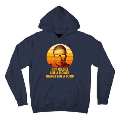 Ruth Bader Ginsburg Fragile Like A Bomb Tribute  Tall Hoodie