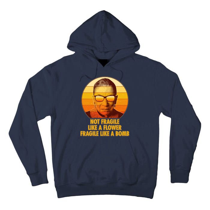 Ruth Bader Ginsburg Fragile Like A Bomb Tribute  Tall Hoodie