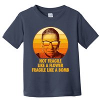 Ruth Bader Ginsburg Fragile Like A Bomb Tribute  Toddler T-Shirt