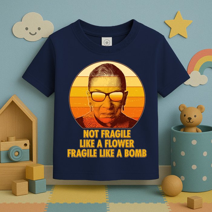 Ruth Bader Ginsburg Fragile Like A Bomb Tribute  Toddler T-Shirt