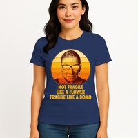 Ruth Bader Ginsburg Fragile Like A Bomb Tribute  Womens T-Shirt
