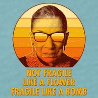 Ruth Bader Ginsburg Fragile Like A Bomb Tribute  Sueded Cloud Jersey T-Shirt