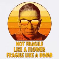 Ruth Bader Ginsburg Fragile Like A Bomb Tribute  Garment-Dyed Sweatshirt
