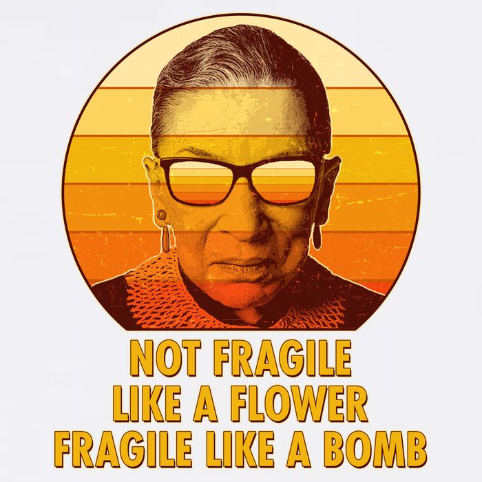 Ruth Bader Ginsburg Fragile Like A Bomb Tribute  Garment-Dyed Sweatshirt
