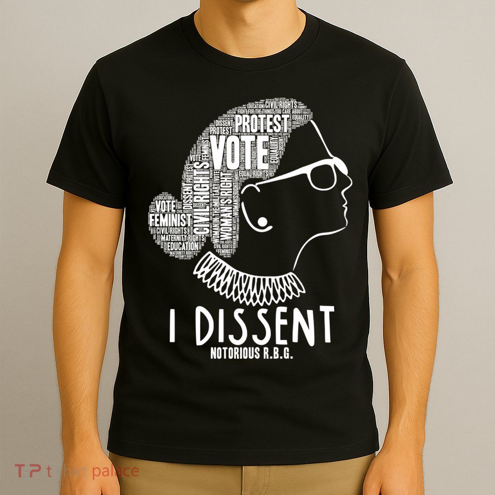 Ruth Bader Ginsburg I Dissent Notorious RBG Tribute Quotes T-Shirt
