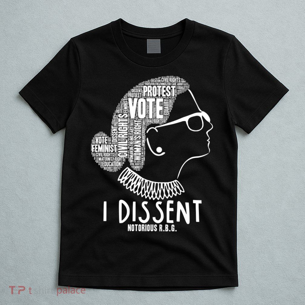 Ruth Bader Ginsburg I Dissent Notorious RBG Tribute Quotes T-Shirt