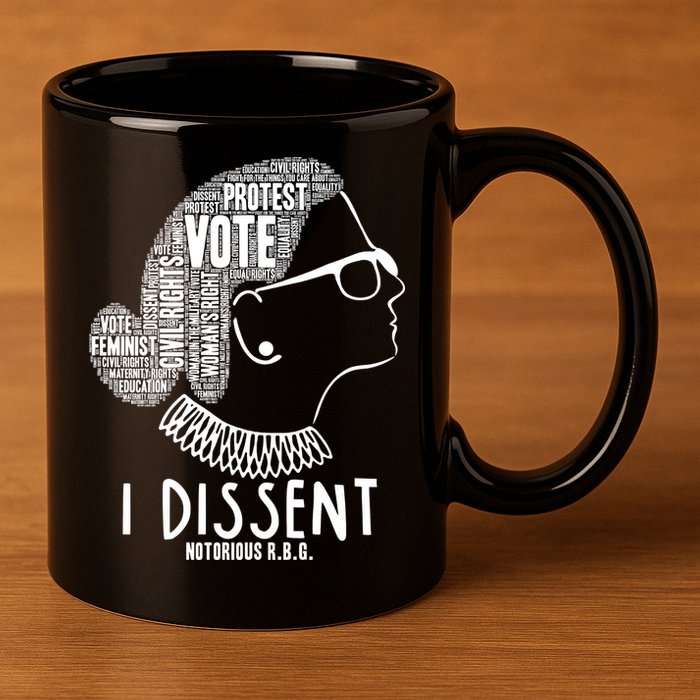 Ruth Bader Ginsburg I Dissent Notorious RBG Tribute Quotes 11oz C Handle Ceramic Mug