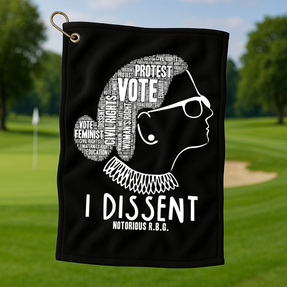Ruth Bader Ginsburg I Dissent Notorious RBG Tribute Quotes Golf Towel