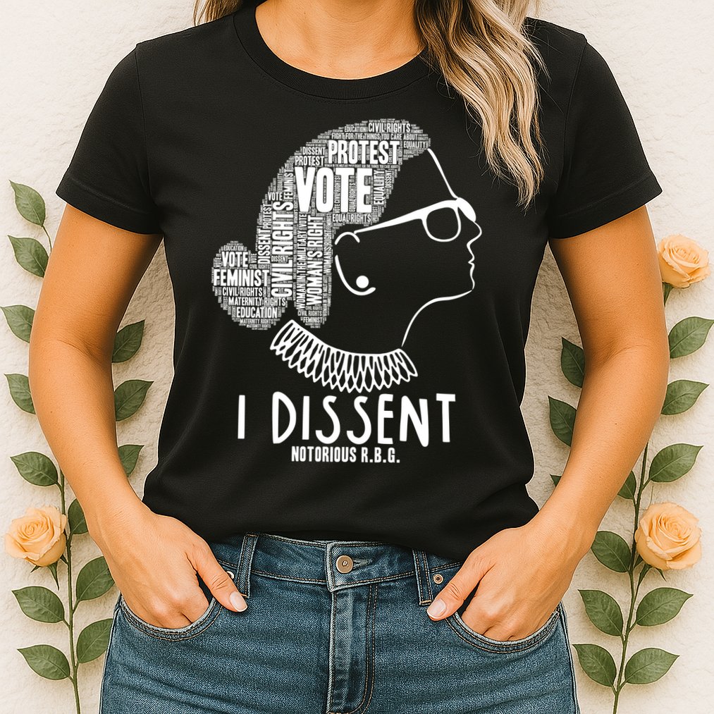Ruth Bader Ginsburg I Dissent Notorious RBG Tribute Quotes Womens T-Shirt