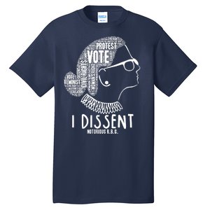 Ruth Bader Ginsburg I Dissent Notorious RBG Tribute Quotes Tall T-Shirt