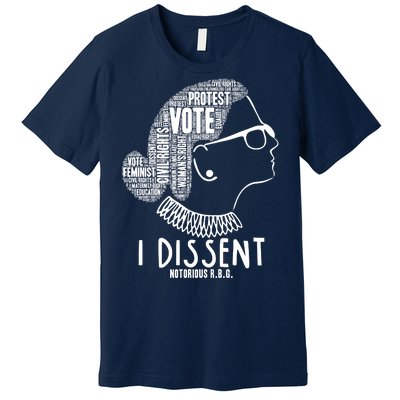 Ruth Bader Ginsburg I Dissent Notorious RBG Tribute Quotes Premium T-Shirt