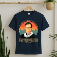 Ruth Bader Ginsburg Injustice Oppressors RBG Quote T-Shirt