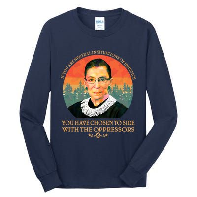 Ruth Bader Ginsburg Injustice Oppressors RBG Quote Tall Long Sleeve T-Shirt