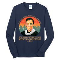 Ruth Bader Ginsburg Injustice Oppressors RBG Quote Tall Long Sleeve T-Shirt