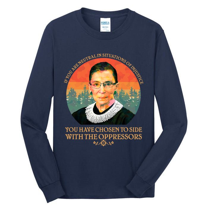 Ruth Bader Ginsburg Injustice Oppressors RBG Quote Tall Long Sleeve T-Shirt