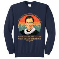 Ruth Bader Ginsburg Injustice Oppressors RBG Quote Tall Sweatshirt